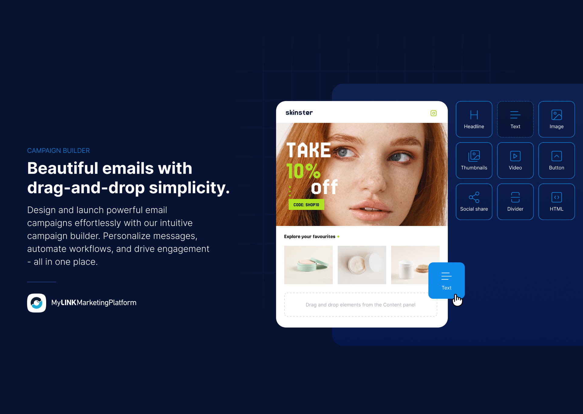 Beautiful emails with
drag-and-drop simplicity