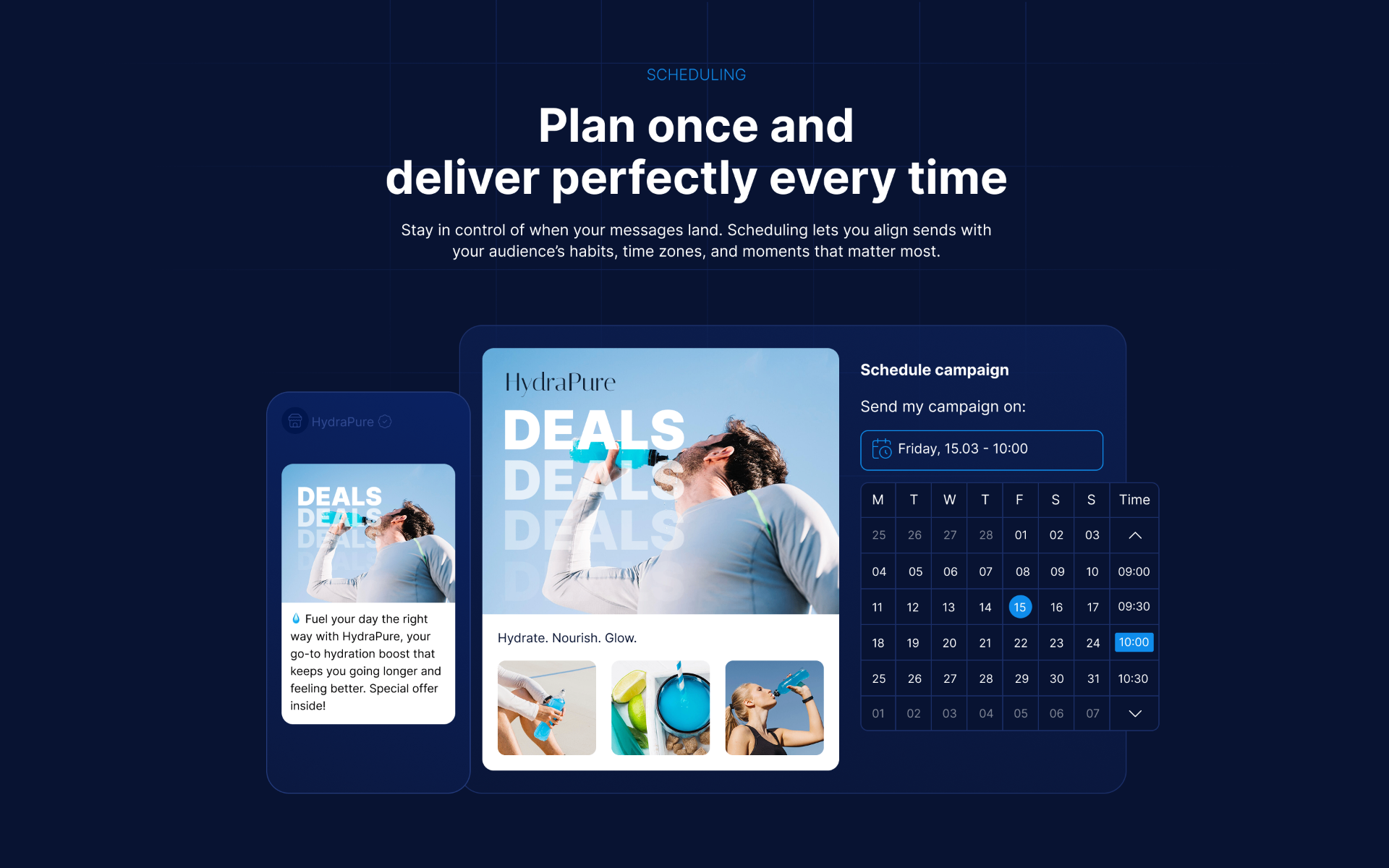 Plan once and
deliver perfectly every time